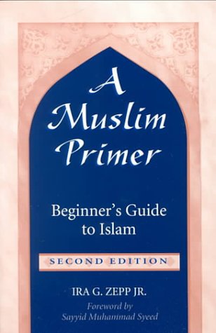 Stock image for A Muslim Primer: A Beginner's Guide to Islam for sale by SecondSale
