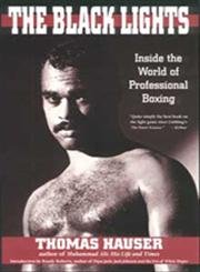 9781557285973: The Black Lights: Inside the World of Professional Boxing (Sweet Science: Boxing in Literature & History S)