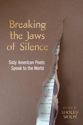 Stock image for Breaking the Jaws of Silence: Sixty American Poets Speak to the World for sale by Half Price Books Inc.