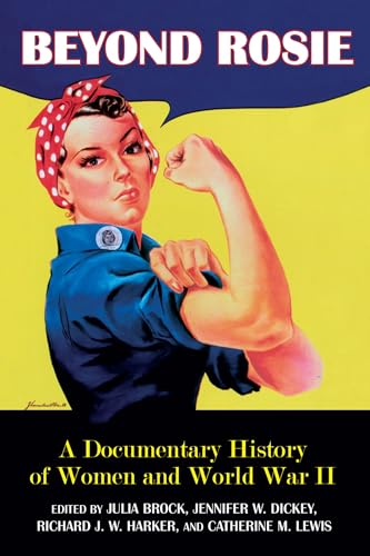 Stock image for Beyond Rosie: A Documentary History of Women and World War II for sale by ThriftBooks-Atlanta