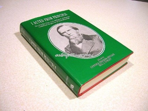 9781557287250: I Acted from Principle: The Civil War Diary of Dr. William M. McPheeters, Confederate Surgeon in the Trans-Mississippi