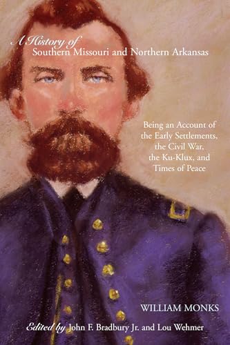 History of Southern Missouri and Northern Arkansas (The Civil War in the West) (9781557287533) by William Monks