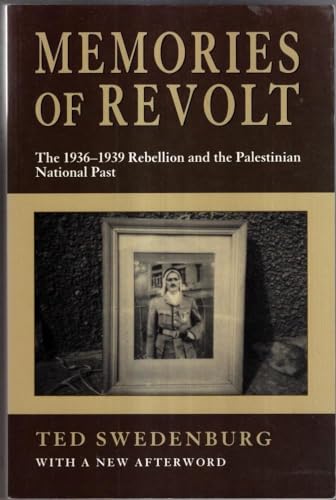 Stock image for MEMORIES OF REVOLT: 1936-1939 REBELLION IN THE PALESTINIAN PAST for sale by Ergodebooks