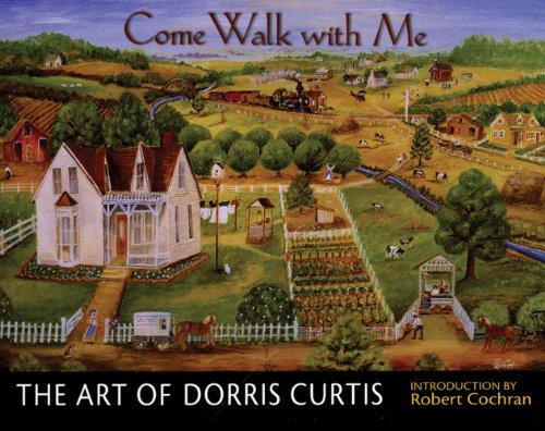 Stock image for Come Walk With Me: The Art of Dorris Curtis for sale by Books from the Past