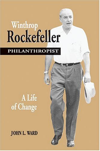 Beispielbild fr Winthrop Rockefeller, Philanthropist: A Life of Change zum Verkauf von BooksRun