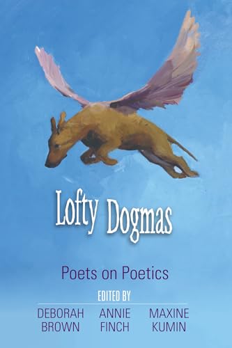 Beispielbild fr Lofty Dogmas: Poets on Poetics zum Verkauf von ZBK Books