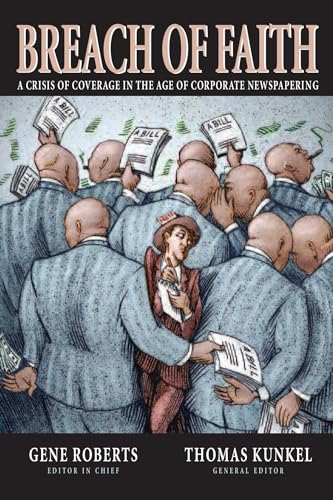 Stock image for Breach of Faith: A Crisis of Coverage in the Age of Corporate Newspapering for sale by Montclair Book Center