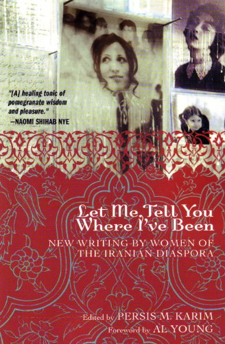 9781557288202: Let Me Tell You Where I've Been: New Writing by Women of the Iranian Diaspora