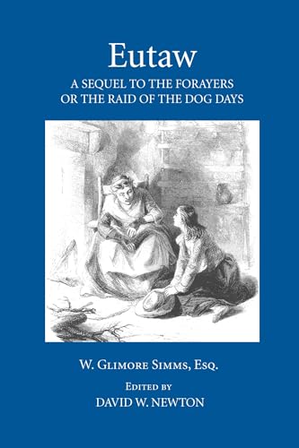 9781557288288: Eutaw: A Sequel to The Forayers, or The Raid of the Dog Days (The Simms Series)