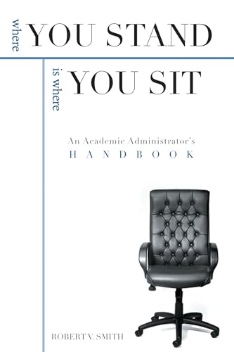 9781557288295: Where You Stand: An Academic Administrator'S Handbook