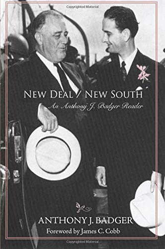 9781557288448: New Deal / New South: An Anthony J. Badger Reader