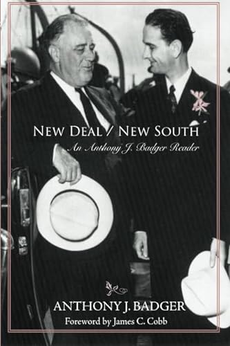 Stock image for New Deal/New South: An Anthony J. Badger Reader for sale by Hawking Books