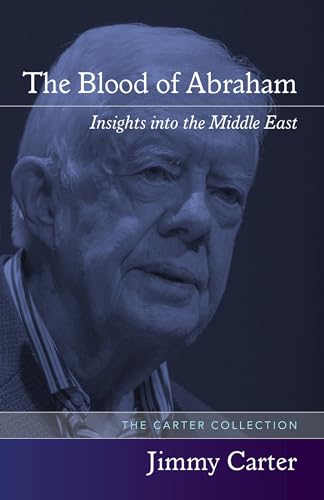 The Blood of Abraham: Insights into the Middle East (9781557288622) by Carter, Jimmy