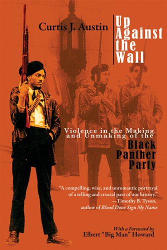 Stock image for Up Against the Wall: Violence in the Making and Unmaking of the Black Panther Party for sale by HPB-Red