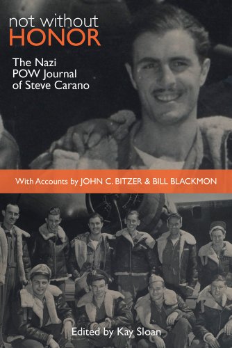 Beispielbild fr Not Without Honor : The Nazi POW Journal of Steve Carano; with Accounts by John C. Bitzer and Bill Blackmon zum Verkauf von Better World Books: West