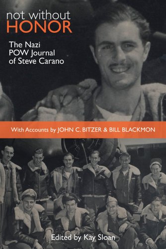 Stock image for Not Without Honor : The Nazi POW Journal of Steve Carano; with Accounts by John C. Bitzer and Bill Blackmon for sale by Better World Books: West