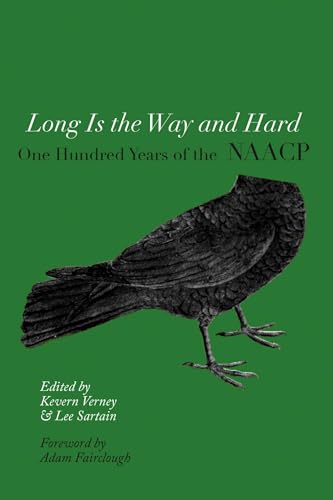 Imagen de archivo de Long Is the Way and Hard: One Hundred Years of the NAACP a la venta por More Than Words