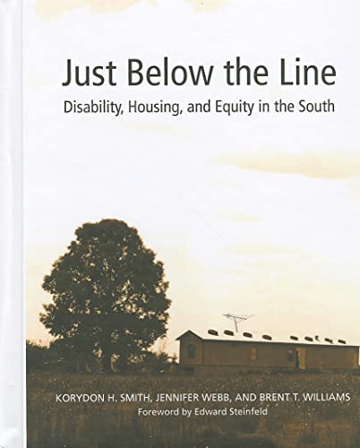 Imagen de archivo de Just Below the Line: Disability, Housing, and Equity in the South a la venta por Revaluation Books