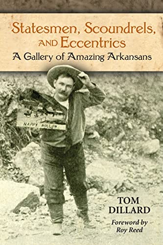 Stock image for Statesmen, Scoundrels, and Eccentrics: A Gallery of Amazing Arkansans for sale by Ergodebooks