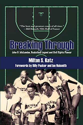 Stock image for Breaking Through: John B. McLendon, Basketball Legend and Civil Rights Pioneer for sale by Meadowland Media