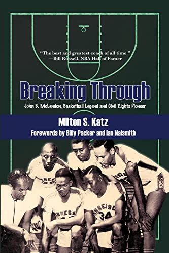 9781557289513: Breaking Through: John B. McLendon, Basketball Legend and Civil Rights Pioneer