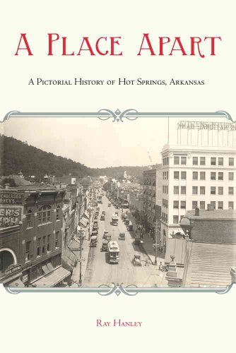 Stock image for A Place Apart: A Pictorial History of Hot Springs, Arkansas for sale by Books Unplugged