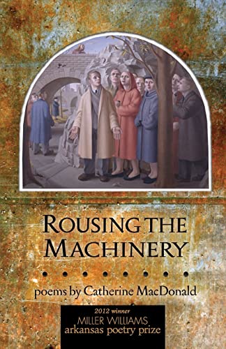Stock image for Rousing the Machinery: Poems for sale by Book House in Dinkytown, IOBA