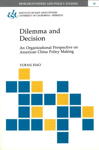Stock image for Dilemma and Decision: An Organizational Perspective on American China Policy Making for sale by Berry Hill Book Shop