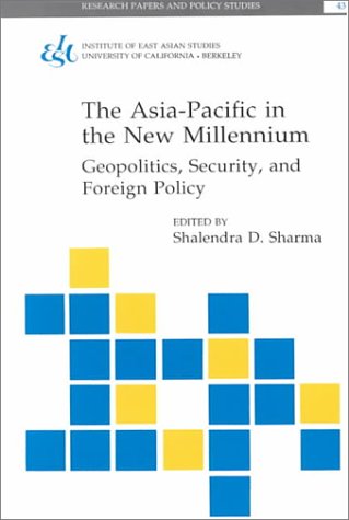 Stock image for The Asia-Pacific in the New Millennium: Geopolitics, Security, and Foreign Policy (Research Papers and Policy Studies, 43) for sale by Powell's Bookstores Chicago, ABAA
