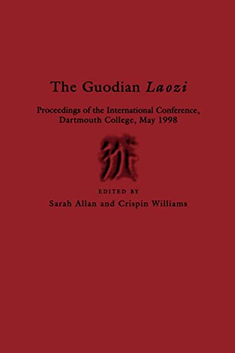 Stock image for The Guodian Laozi: Proceedings of the International Conference, Dartmouth College, May 1998 (Early China Special Monograph Series) (English and Chinese Edition) for sale by Housing Works Online Bookstore