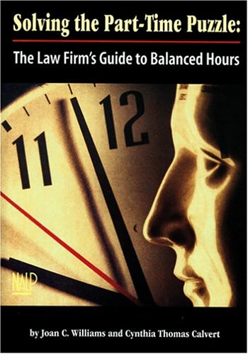 Beispielbild fr Solving the Part-Time Puzzle: The Law Firm's Guide to Balanced Hours zum Verkauf von More Than Words