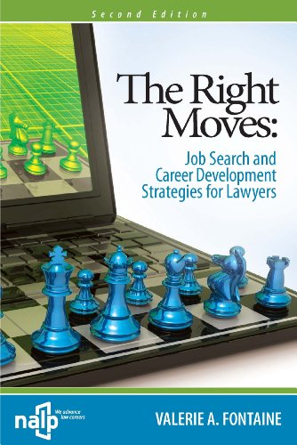 Beispielbild fr The Right Moves: Job Search and Career Development Strategies for Lawyers 2nd Edition zum Verkauf von SecondSale