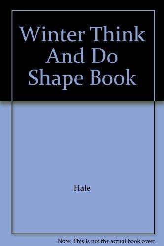 Winter Think And Do Shape Book (9781557341280) by Janet Hale