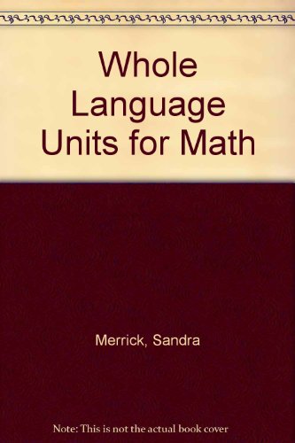 Whole Language Units for Math (9781557342003) by Merrick, Sandra