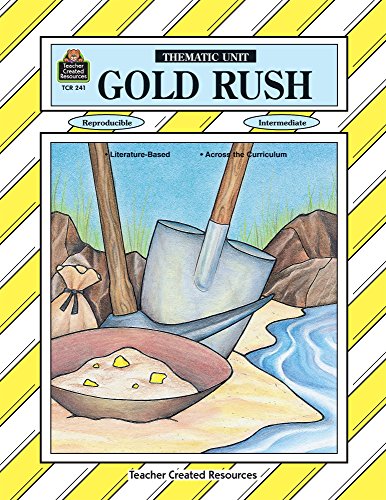 Stock image for Gold Rush: Thematic Unit (Thematic Units Series) for sale by HPB-Emerald