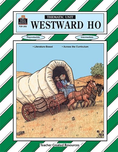 Beispielbild fr Westward Ho Thematic Unit (Teacher Created Materials) zum Verkauf von Wonder Book