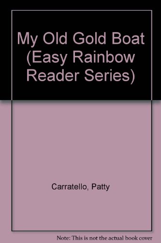 Stock image for My Old Gold Boat (Easy Rainbow Reader Series) for sale by Wonder Book