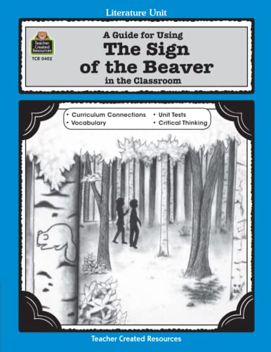 Beispielbild fr A Guide for Using The Sign of the Beaver in the Classroom (Literature Unit (Teacher Created Materials)) zum Verkauf von HPB-Emerald