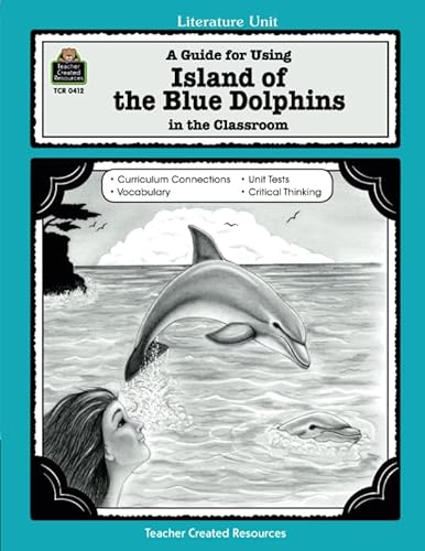 Imagen de archivo de A Guide for Using Island of the Blue Dolphins in the Classroom (Literature Unit) a la venta por SecondSale