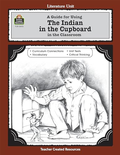 Stock image for A Guide for Using The Indian in the Cupboard in the Classroom (Literature Units) for sale by Goodwill of Colorado