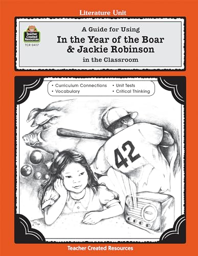 Stock image for A Guide for Using In the Year of the Boar & Jackie Robinson in the Classroom (Literature Units) for sale by Half Price Books Inc.