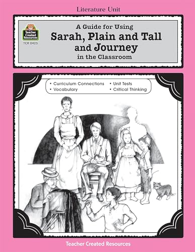 Stock image for A Guide for Using Sarah, Plain and Tall and Journey in the Classroom (Literature Units) for sale by SecondSale