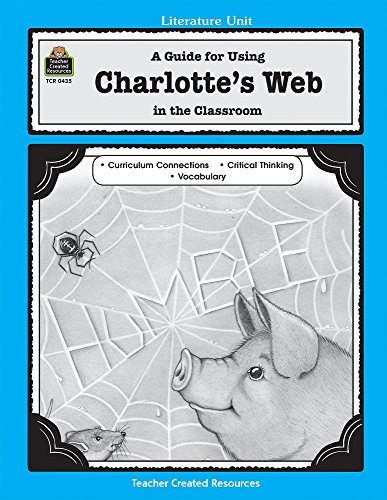Stock image for A Guide for Using Charlotte's Web in the Classroom for sale by Better World Books