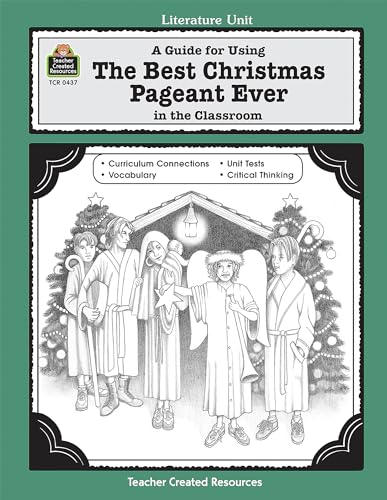 Imagen de archivo de A Guide for Using The Best Christmas Pageant Ever in the Classroom: educational guide (Thematic Unit) (Literature Units) a la venta por Jenson Books Inc