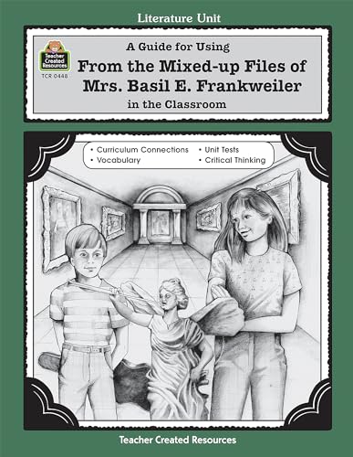 9781557344489: A Guide for Using From Mixed up Files of Mrs. Basil E. Frankweiler in the Classroom (Literature Unit)
