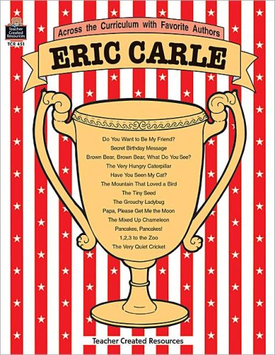Imagen de archivo de Eric Carle (Across the Curriculum With Favorite Authors) a la venta por Your Online Bookstore