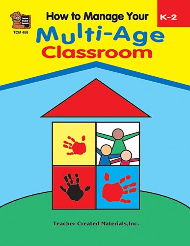 How to Manage Your Multi-Age Classroom, Grades K-2 (9781557344687) by SANDRA MERRICK