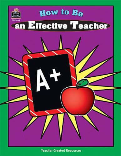 Beispielbild fr How to Be an Effective Teacher zum Verkauf von Wonder Book
