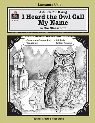 Stock image for A Guide for Using I Heard the Owl Call My Name in the Classroom for sale by Ergodebooks