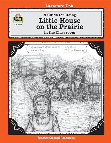 Stock image for A Guide for Using Little House on the Prairie in the Classroom for sale by Better World Books